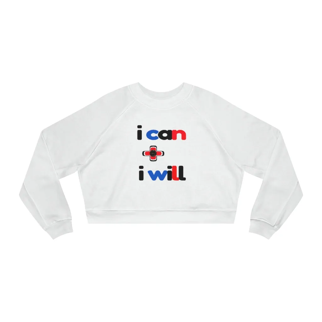 I Can + I Will Cropped Fleece Pullover